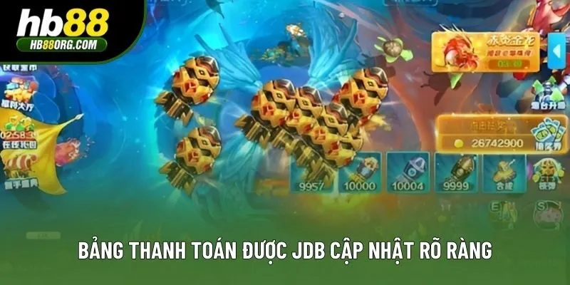 Bảng thanh toán được JDB cập nhật rõ ràng