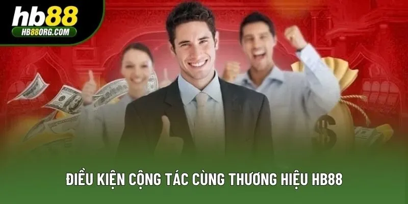 Điều kiện cộng tác cùng thương hiệu HB88