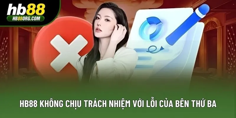 HB88 không chịu trách nhiệm với lỗi của bên thứ ba