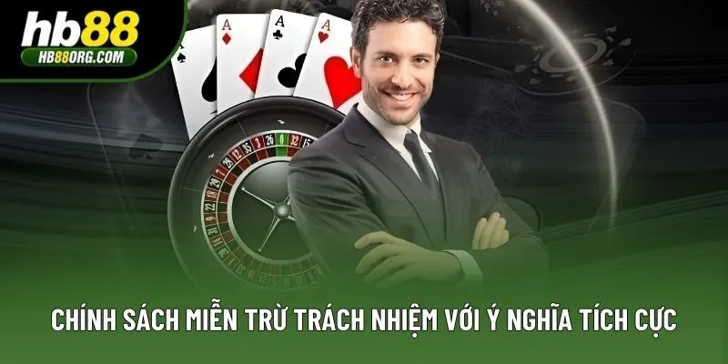 Chính sách miễn trừ trách nhiệm với ý nghĩa tích cực