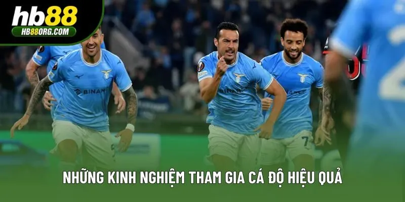 Những kinh nghiệm tham gia cá độ hiệu quả