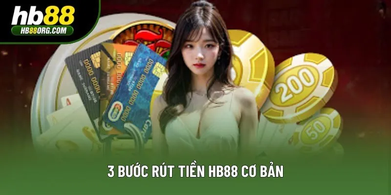 3 bước rút tiền HB88 cơ bản