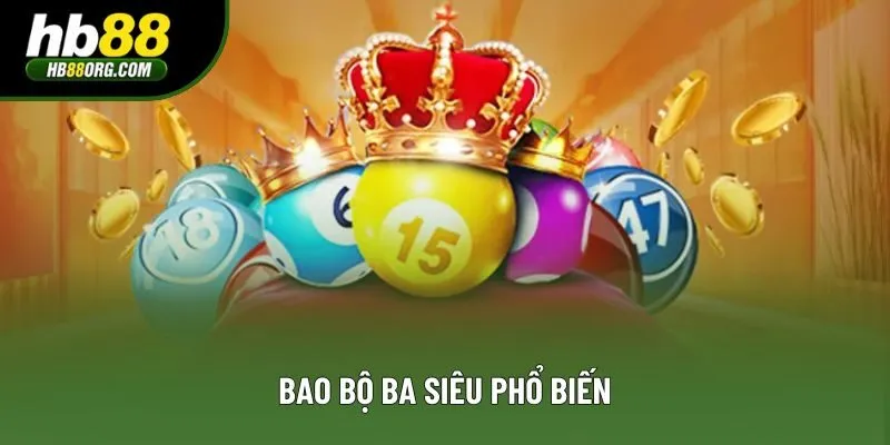Bao bộ ba siêu phổ biến