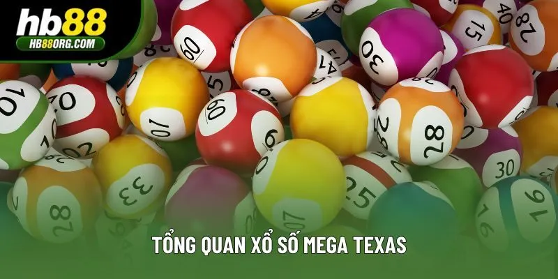 Tổng quan xổ số Mega Texas