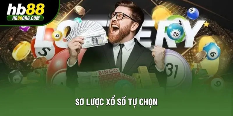 Sơ lược xổ số tự chọn