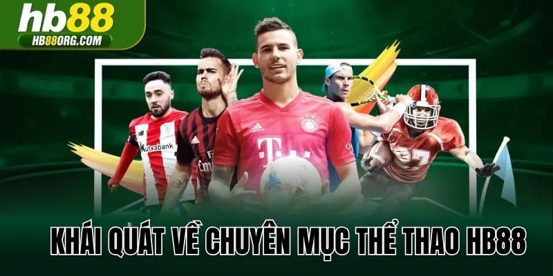 Khái quát về chuyên mục thể thao HB88